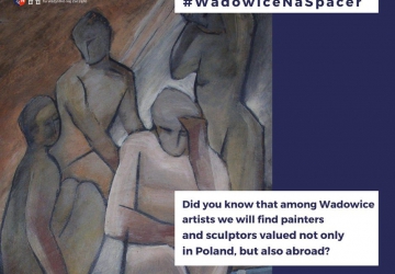 #WadowiceNaSpacer – A Walk in the footsteps of Wadowice artists
