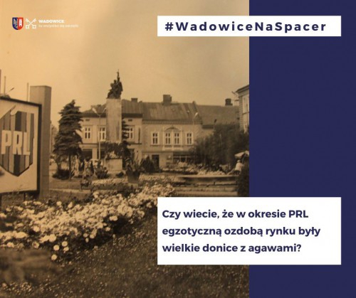 9. Spacer śladami PRL w Wadowicach