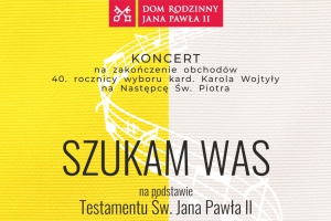 „Szukam was na podstawie papieskiego testamentu zabrzmi w Wadowicach - zdjęcie1