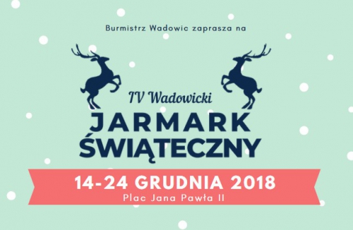 Zapraszamy na IV Wadowicki Jarmark Świąteczny!