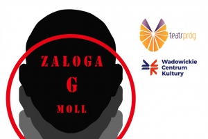 Teatr Próg i jego “Załoga G - moll” zaprasza do WCK - zdjęcie1