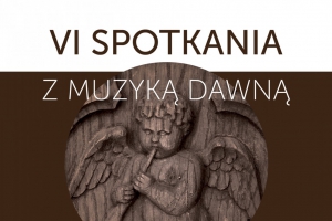 VI Spotkania z Muzyką Dawną - zdjęcie1