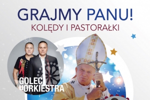 Grajmu Panu! - koncert kolęd i pastorałek - zdjęcie1