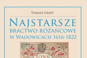 Zapomniane wadowickie bractwo w nowej książce Tomasza Graffa - zdjęcie1