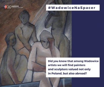 #WadowiceNaSpacer – A Walk in the footsteps of Wadowice artists