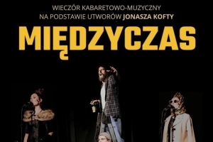 Lanckorona - spektakl kabaretowo-muzyczny „Międzyczas” - zdjęcie1