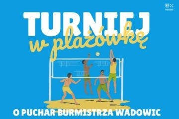  Turniej w Plażówkę o Puchar Burmistrza Wadowic