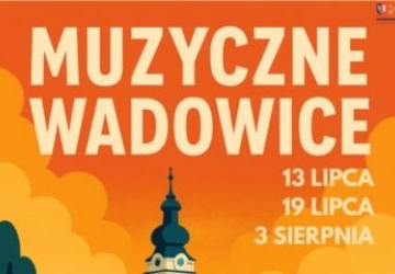 Muzyczne Wadowice 2025 – czyli rozśpiewane i roztańczone wakacje