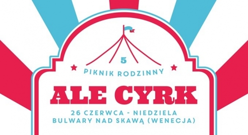 Już piąty Piknik Rodziny „Ale Cyrk!”